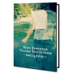 WHEN EVERYONE THINKS YOU'RE GONE by Amelia Faith sweepstakes